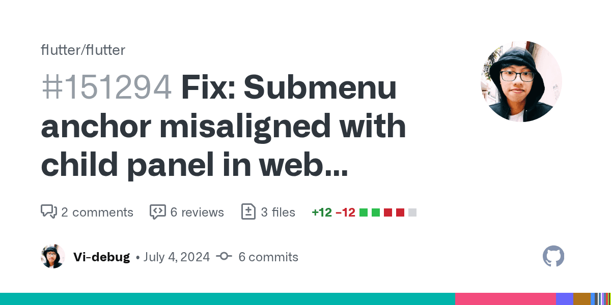 flutter/flutter · #151294 — Fix: Submenu anchor misaligned with child panel in web